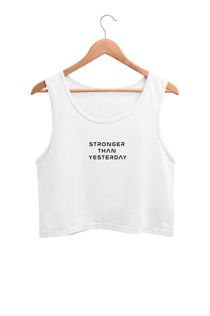 Stronger than Yesterday Female Crop Tank Top